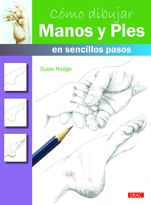 1-Como-dibujar-manos-y-pies-en-sencillos-pasos-978-84-9874-566-5